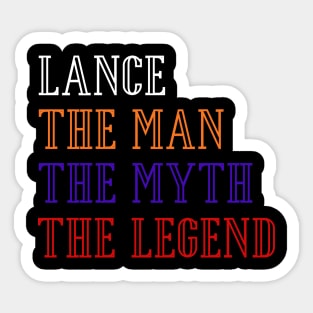 Lance - the man, the myth, the legend Sticker